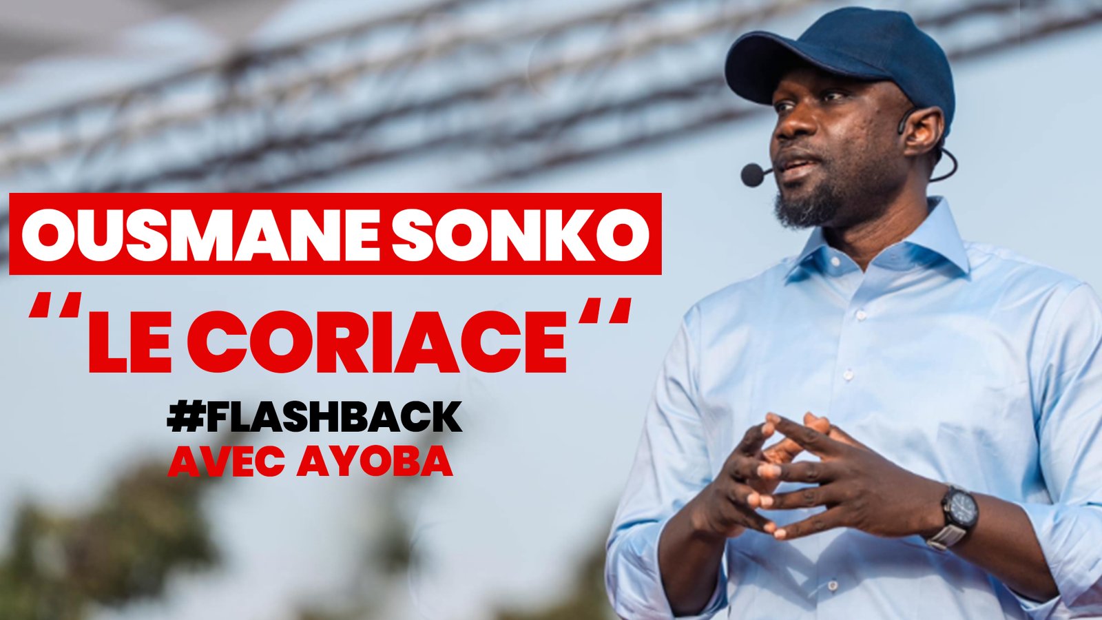 SONKO – ADJI SARR; AYOBA Remet le DOSSIER sur la Table #Fakshback